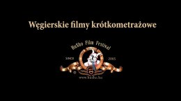 Węgierskie filmy krótkometrażowe - EUROSHORTS - Bilety