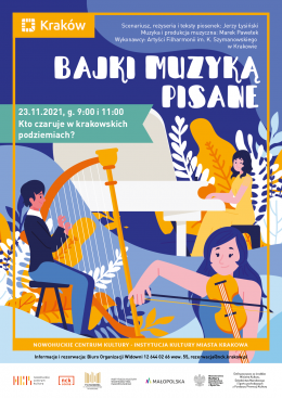 Bajki muzyką pisane - „Kto czaruje w krakowskich podziemiach?”- Festiwal Teatru dla dzieci 2022 - Bilety na wydarzenie dla dzieci