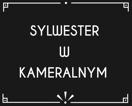 Sylwester 2023 w Kameralnym - inne