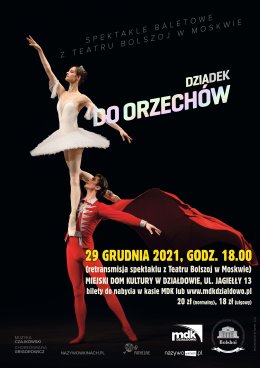 „Dziadek do orzechów” - retransmisja z Teatru Bolszoj w Moskwie - Bilety