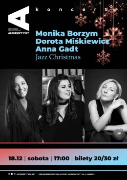 Jazz Christmas. Śpiewają Monika Borzym, Dorota Miśkiewicz i Anna Gadt - Bilety na koncert