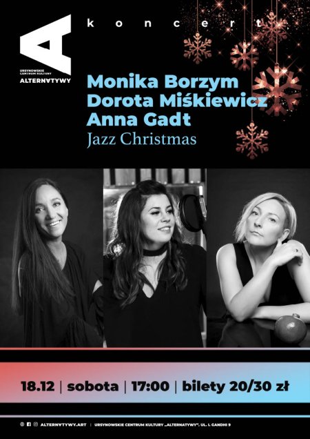 Jazz Christmas. Śpiewają Monika Borzym, Dorota Miśkiewicz i Anna Gadt - koncert