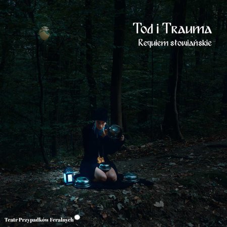 Tod i Trauma - spektakl