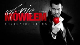 A Nie Mówiłem - stand-up comedy Krzysztofa Jahnsa - Warszawa - stand-up