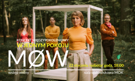 W jednym pokoju/koncert międzypokoleniowy/Zespół MØW - koncert