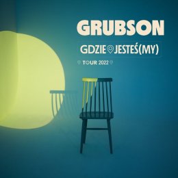 Grubson - Gdzie jesteś(My) Tour. - Bilety na koncert