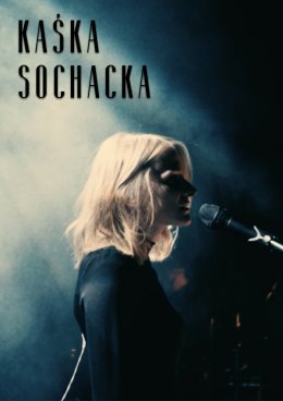 Kaśka Sochacka - koncert