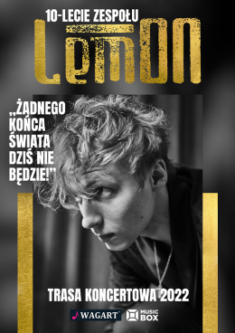 LemON - 10 lecie zespołu + goście: Natalia Szroeder, Tomasz Organek - Bilety na koncert