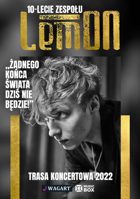 LemON - 10 lecie zespołu + goście: Paweł Domagała, Kamil Bednarek - koncert