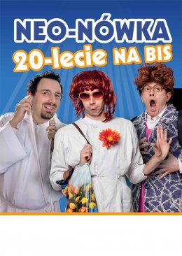 20-lecie Kabaretu Neo-Nówka - Bilety na kabaret