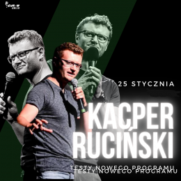 Kacper Ruciński - Testy nowego programu - Bilety na stand-up