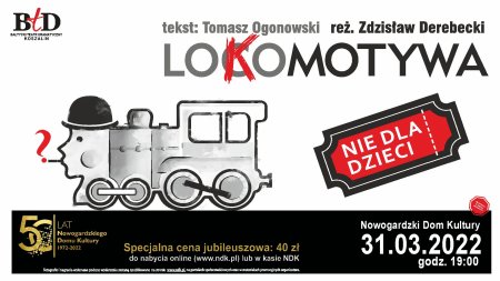 Lokomotywa. Nie dla dzieci - spektakl