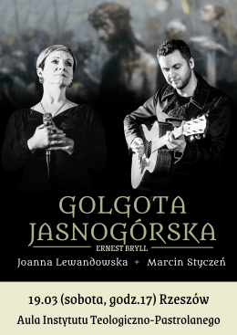 Marcin Styczeń i Joanna Lewandowska: Golgota Jasnogórska - koncert