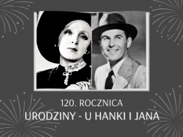 Urodziny - U Hanki i Jana - 120. rocznica - Bilety na kabaret