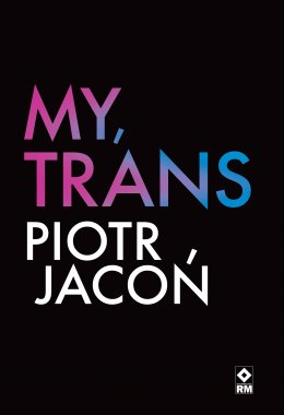 Międzynarodowy Dzień Widoczności Osób Transpłciowych: My trans – spotkanie z Piotrem Jaconiem - inne