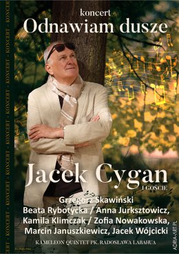 Jacek Cygan w koncercie "Odnawiam Dusze". Gościnnie: G.Skawiński, J. Wójcicki i inni - koncert