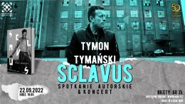 TYMON TYMAŃSKI "SCLAVUS" – spotkanie autorskie & koncert | Nowogard - koncert