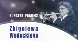 Pamięci Zbigniewa - piosenki Zbigniewa Wodeckiego - koncert