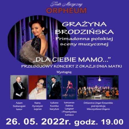 Koncert z okazji Dnia Matki "Dla Ciebie Mamo...". Wystąpi Grażyna Brodzińska i Teatr Muzyczny Orpheum. - koncert