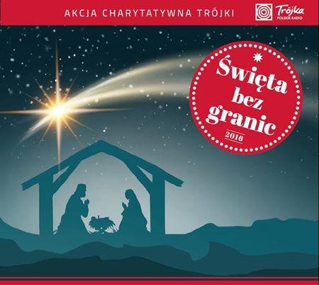 Akcja charytatywna Trójki - Święta Bez Granic 2016 - koncert
