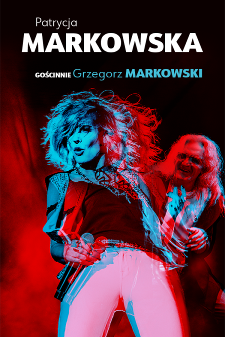 Patrycja Markowska z zespołem, gościnnie Grzegorz Markowski - koncert