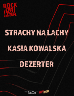 Dezerter, Kasia Kowalska, Strachy na Lachy - Rockowizna Festiwal - festiwal