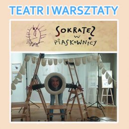 Wędrowny Teatr Lalek Małe Mi "Sokrates w piaskownicy" - spektakl