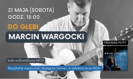Marcin Wargocki - Do głębi - koncert