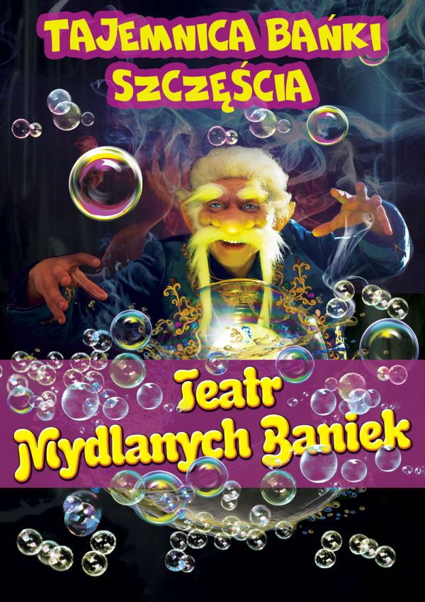 Plakat Teatr Baniek Mydlanych - Tajemnica Bańki Szczęścia 58919