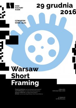 Warsaw Short Framing ̶̶ cykl pokazów filmowych prezentujących najnowsze dokonania polskiego i światowego kina offowego - film