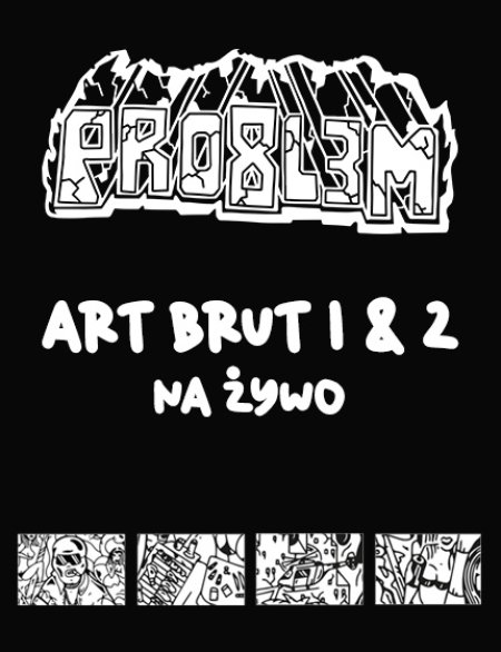 PRO8L3M - Art Brut 1 & 2 na żywo - koncert