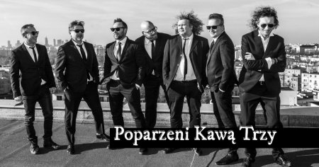 Poparzeni Kawą Trzy - koncert