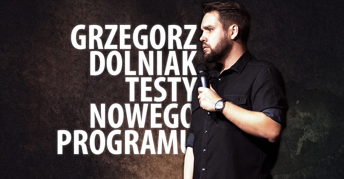 Plakat Grzegorz Dolniak - Testy nowego programu 73578