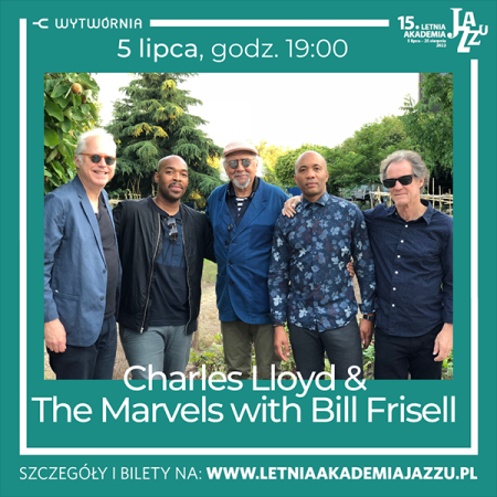 XV Letnia Akademia Jazzu - Charles Lloyd & The Marvels - koncert