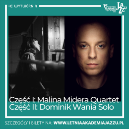 XV Letnia Akademia Jazzu - Malina Midera & Dominik Wania - koncert