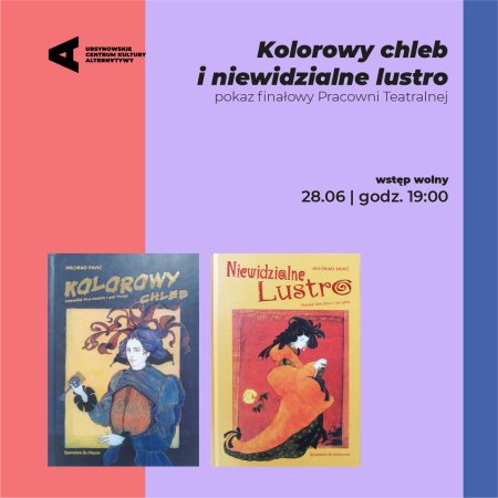 „Kolorowy chleb i niewidzialne lustro” – pokaz finałowy Pracowni Teatralnej - spektakl