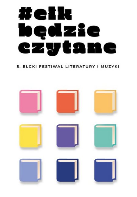 V Ełcki Festiwal Literatury i Muzyki "Ełk Będzie Czytane" - festiwal