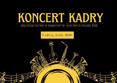 KADRA WARSZTATÓW JAZZOWYCH PUŁAWY 2022 - koncert