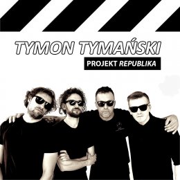 Tymon Tymański - Projekt Republika - koncert