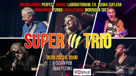 Super Trio - artyści Perfectu, Budki Suflera, Turbo i Morrison tres - koncert