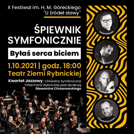 Śpiewnik Symfonicznie "Byłaś serca biciem". X Festiwal im. H. M. Góreckiego "U źródeł sławy" - koncert