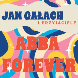 Abba Forever - Jan Gałach & Friends - koncert