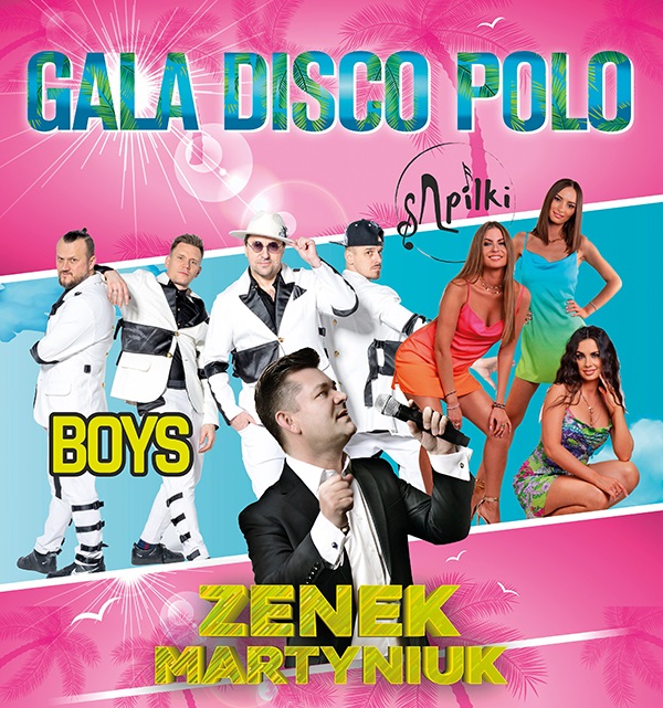 Gala Disco Polo Zenek Martyniuk, Boys, Szpilki Bilety Online, Opis