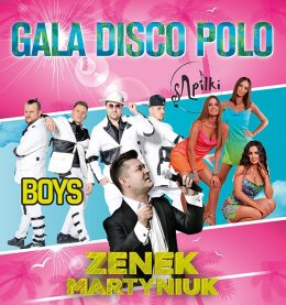 Gala Disco Polo - Zenek Martyniuk, Boys, Szpilki - koncert