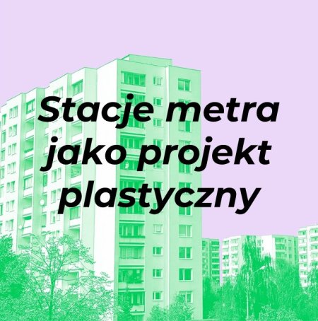 Stacje metra jako projekt plastyczny - inne