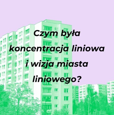 Czym była koncentracja liniowa i wizja miasta liniowego? - inne