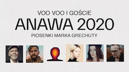 Voo Voo i Goście -  ANAWA 2020 - Piosenki Marka Grechuty - koncert