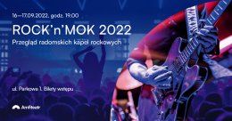 ROCK’n’MOK 2022 - Przegląd Radomskich Kapel Rockowych - koncert