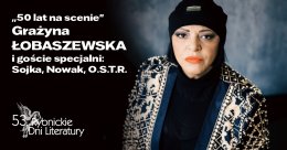 Grażyna Łobaszewska - 50 lat na scenie. Goście specjalni: O.S.T.R., Stanisław Sojka i Adam Nowak (Raz Dwa Trzy) - koncert