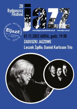 Zaduszki Jazzowe; Leszek Żądło; Daniek Karlsson Trio - koncert